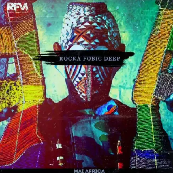 Rocka Fobic Deep - Mai Africa (Original Mix)